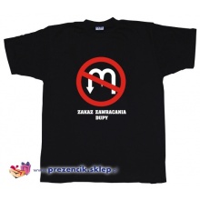 Koszulka  "Zakaz zawracania dupy"